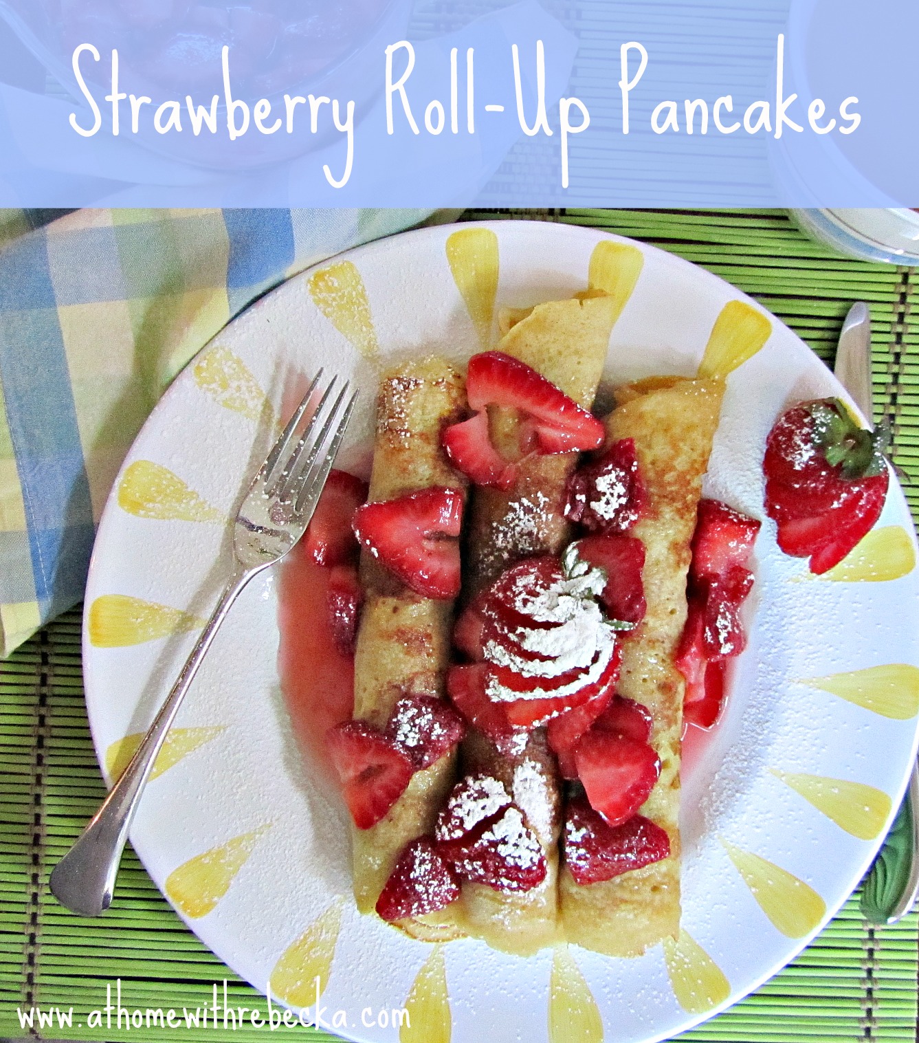 Roll-up pancakes are similar to crepes, but thicker, and made with buttermilk. This strawberry roll-up pancakes recipe makes the perfect brunch entree.