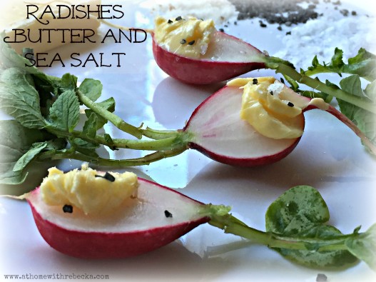 Radishes Butter and Sea Salt - Simple Summer Snacks