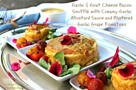 Garlic & Goat Cheese Bacon Soufflé with Creamy Garlic Mustard Sauce and Blistered Garlic Grape Tomatoes